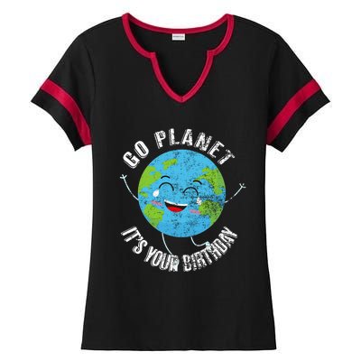 Go Planet Its Your Birthday Happy Earth Day Distressed Ladies Halftime Notch Neck Tee