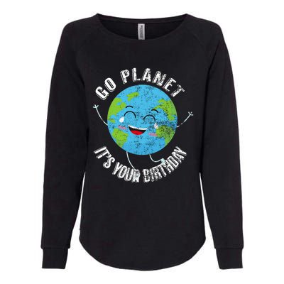 Go Planet Its Your Birthday Happy Earth Day Distressed Womens California Wash Sweatshirt