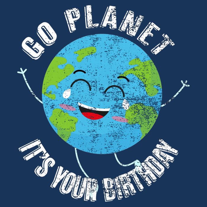 Go Planet Its Your Birthday Happy Earth Day Distressed Infant Baby Jersey Bodysuit