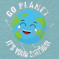Go Planet Its Your Birthday Happy Earth Day Distressed Sueded Cloud Jersey T-Shirt