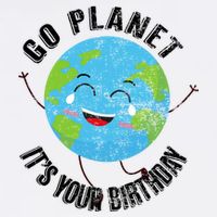 Go Planet Its Your Birthday Happy Earth Day Distressed Cool Comfort Performance Bucket Hat
