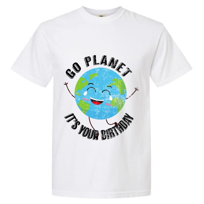 Go Planet Its Your Birthday Happy Earth Day Distressed Garment-Dyed Heavyweight T-Shirt