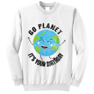 Go Planet Its Your Birthday Happy Earth Day Distressed Sweatshirt