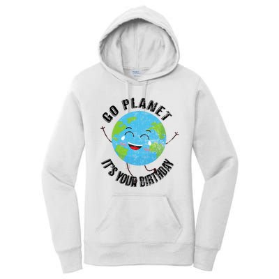 Go Planet Its Your Birthday Happy Earth Day Distressed Women's Pullover Hoodie