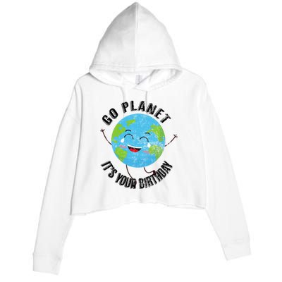 Go Planet Its Your Birthday Happy Earth Day Distressed Crop Fleece Hoodie