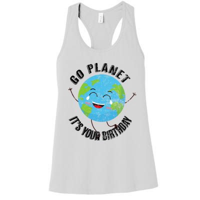 Go Planet Its Your Birthday Happy Earth Day Distressed Women's Racerback Tank