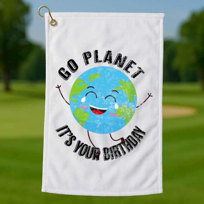 Go Planet Its Your Birthday Happy Earth Day Distressed Golf Towel