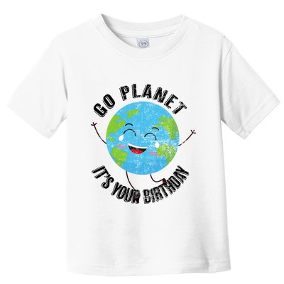 Go Planet Its Your Birthday Happy Earth Day Distressed Toddler T-Shirt