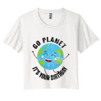 Go Planet Its Your Birthday Happy Earth Day Distressed Crop Top