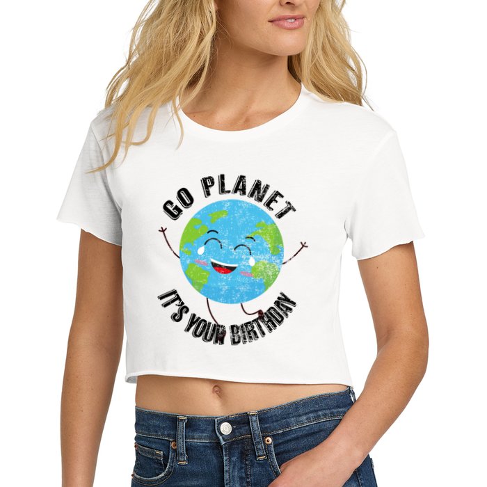 Go Planet Its Your Birthday Happy Earth Day Distressed Crop Top
