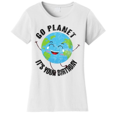 Go Planet Its Your Birthday Happy Earth Day Distressed Women's T-Shirt