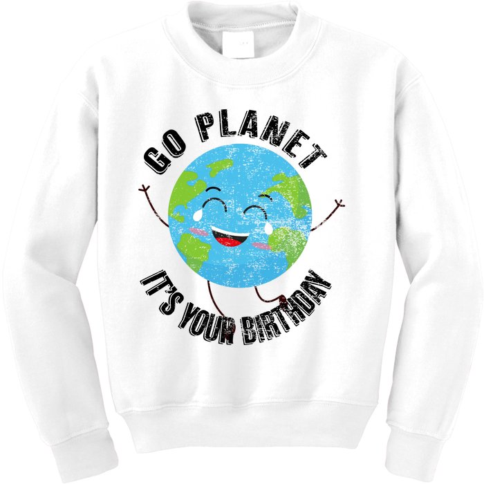 Go Planet Its Your Birthday Happy Earth Day Distressed Kids Sweatshirt