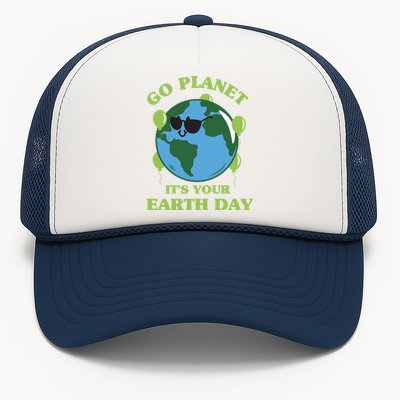 Go Planet It's Your Earth Day Funny Cute Earth Day Gift Trucker Hat