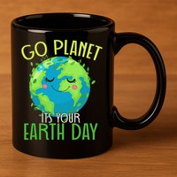 Go Planet Its Your Earth Day Women 11oz C Handle Ceramic Mug