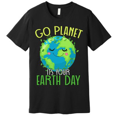 Go Planet Its Your Earth Day Women Premium T-Shirt