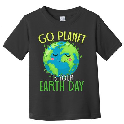 Go Planet Its Your Earth Day Women Toddler T-Shirt