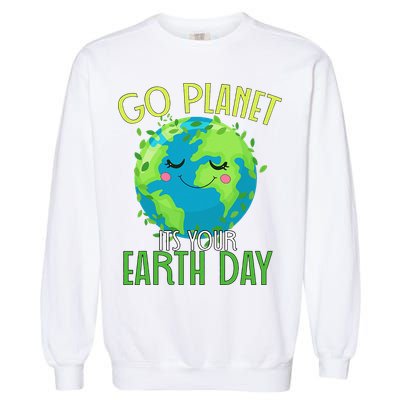 Go Planet Its Your Earth Day Women Garment-Dyed Sweatshirt