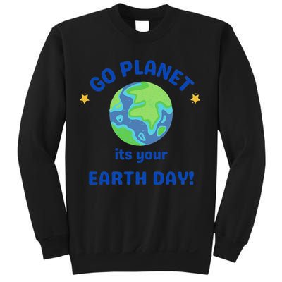 Go Planet Its Your Earth Day Sweatshirt