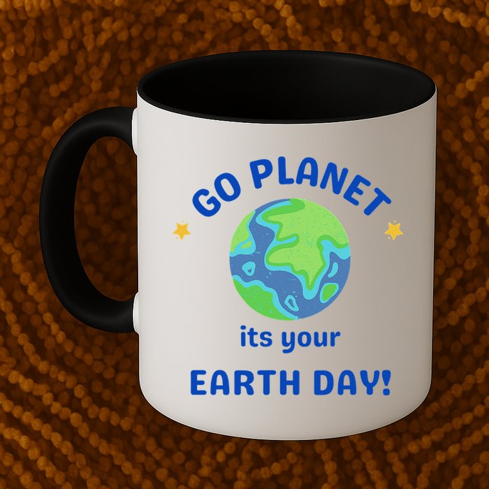 Go Planet Its Your Earth Day Mug