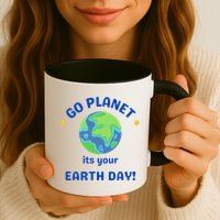 Go Planet Its Your Earth Day Mug
