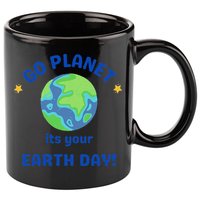 Go Planet Its Your Earth Day 11oz C Handle Ceramic Mug