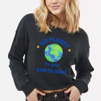 Go Planet Its Your Earth Day Cropped Pullover Crew