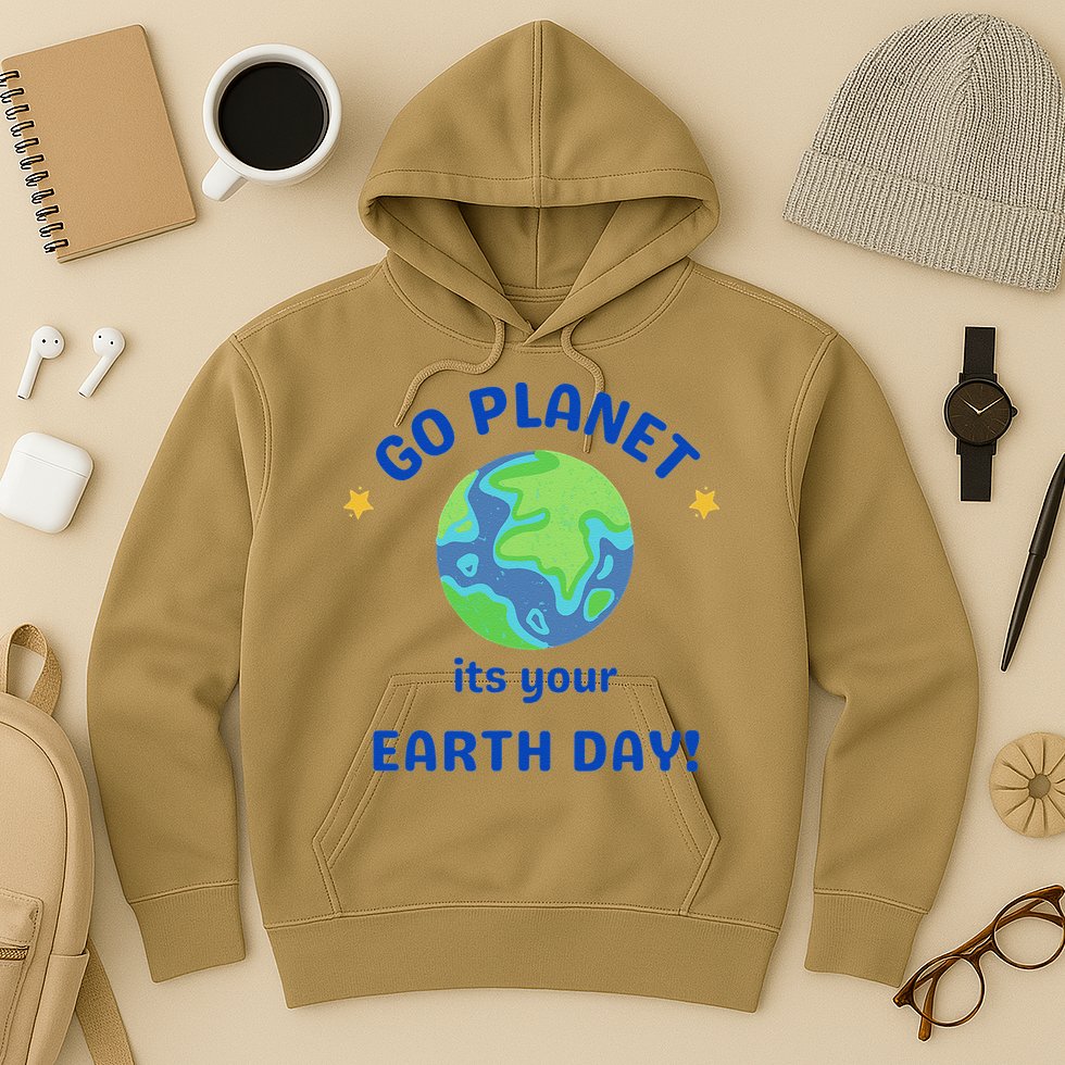 Go Planet Its Your Earth Day Hoodie