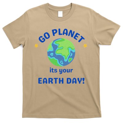 Go Planet Its Your Earth Day T-Shirt