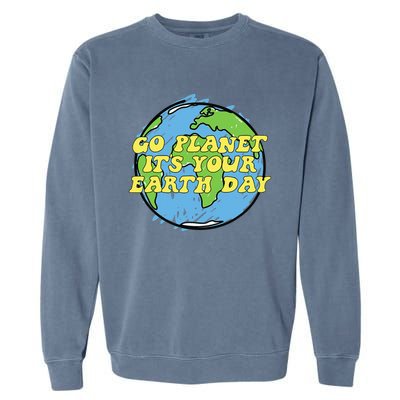 Go Planet It's Your Earth Day Garment-Dyed Sweatshirt