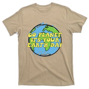 Go Planet It's Your Earth Day T-Shirt