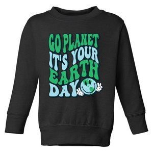 Go Planet Its Your Earth Day Toddler Sweatshirt