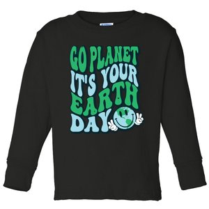 Go Planet Its Your Earth Day Toddler Long Sleeve Shirt