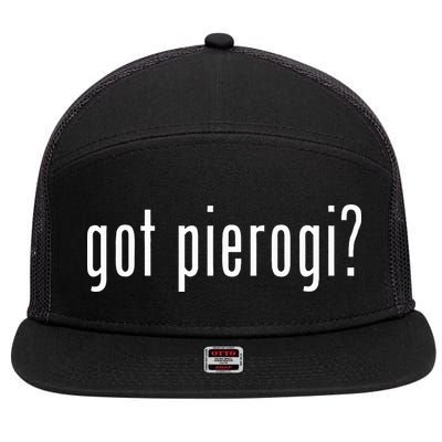 Got Pierogi I Love Pierogi Polish Food 7 Panel Mesh Trucker Snapback Hat