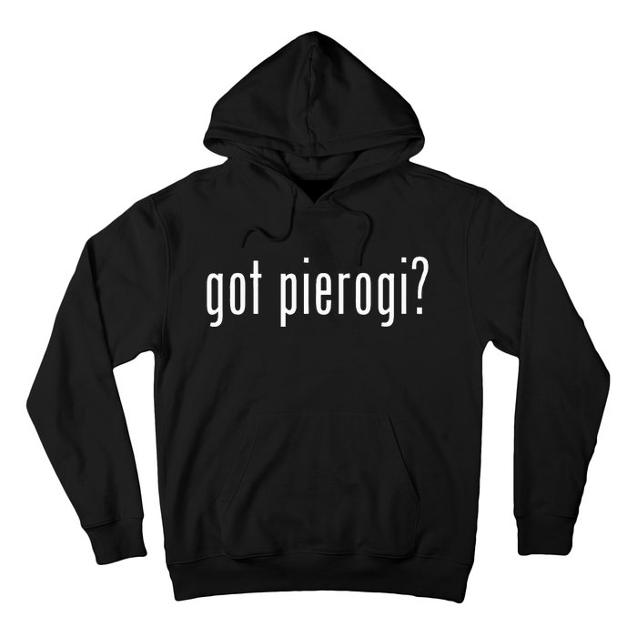 Got Pierogi I Love Pierogi Polish Food Hoodie