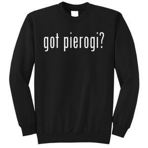 Got Pierogi I Love Pierogi Polish Food Sweatshirt