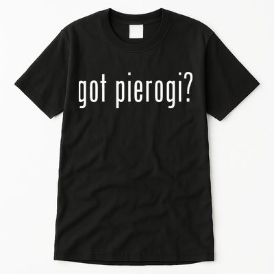 Got Pierogi I Love Pierogi Polish Food Tall T-Shirt