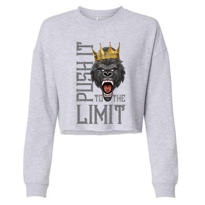 Gorilla Push It To The Limit Beast Motivation Workout Gym Gift Cropped Pullover Crew