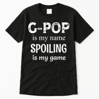 G Pop Is My Name Spoiling Is My Game Grandpop Grandpa Tall T-Shirt