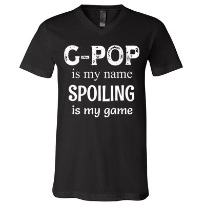 G Pop Is My Name Spoiling Is My Game Grandpop Grandpa V-Neck T-Shirt