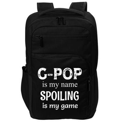 G Pop Is My Name Spoiling Is My Game Grandpop Grandpa Impact Tech Backpack