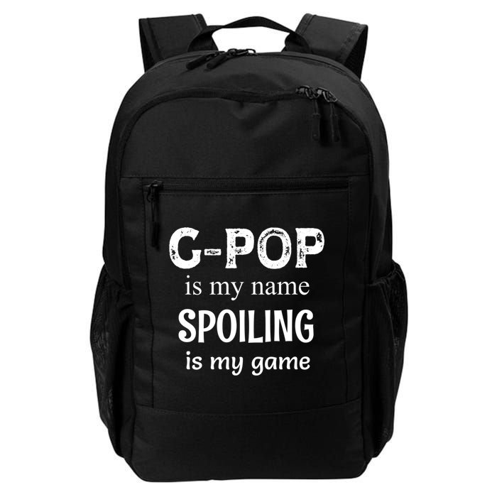 G Pop Is My Name Spoiling Is My Game Grandpop Grandpa Backpack