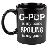 G Pop Is My Name Spoiling Is My Game Grandpop Grandpa 11oz C Handle Ceramic Mug