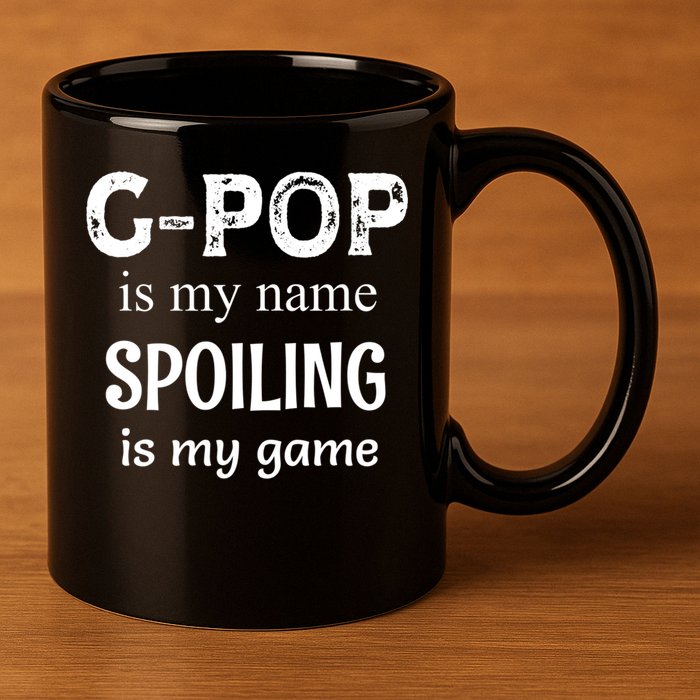 G Pop Is My Name Spoiling Is My Game Grandpop Grandpa 11oz C Handle Ceramic Mug