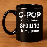 G Pop Is My Name Spoiling Is My Game Grandpop Grandpa 11oz C Handle Ceramic Mug