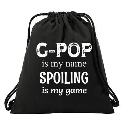 G Pop Is My Name Spoiling Is My Game Grandpop Grandpa Drawstring Bag