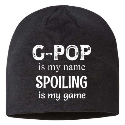 G Pop Is My Name Spoiling Is My Game Grandpop Grandpa Sustainable Beanie