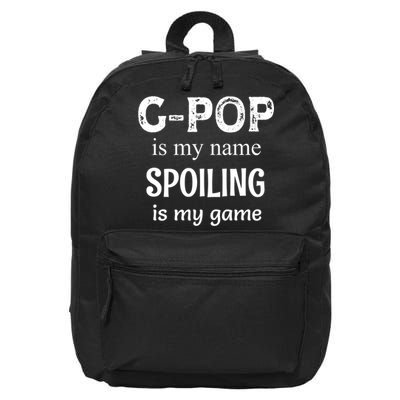 G Pop Is My Name Spoiling Is My Game Grandpop Grandpa 16 in Basic Backpack