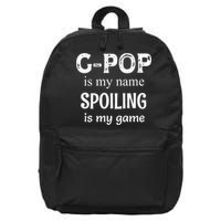G Pop Is My Name Spoiling Is My Game Grandpop Grandpa 16 in Basic Backpack