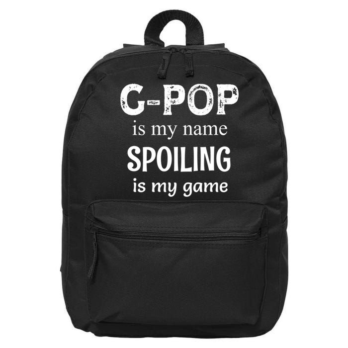 G Pop Is My Name Spoiling Is My Game Grandpop Grandpa 16 in Basic Backpack