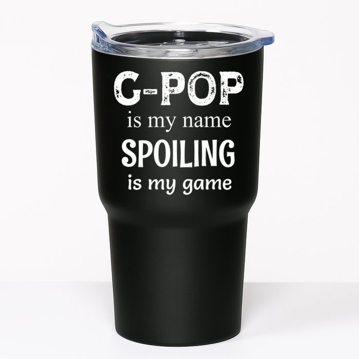 G Pop Is My Name Spoiling Is My Game Grandpop Grandpa Tumbler